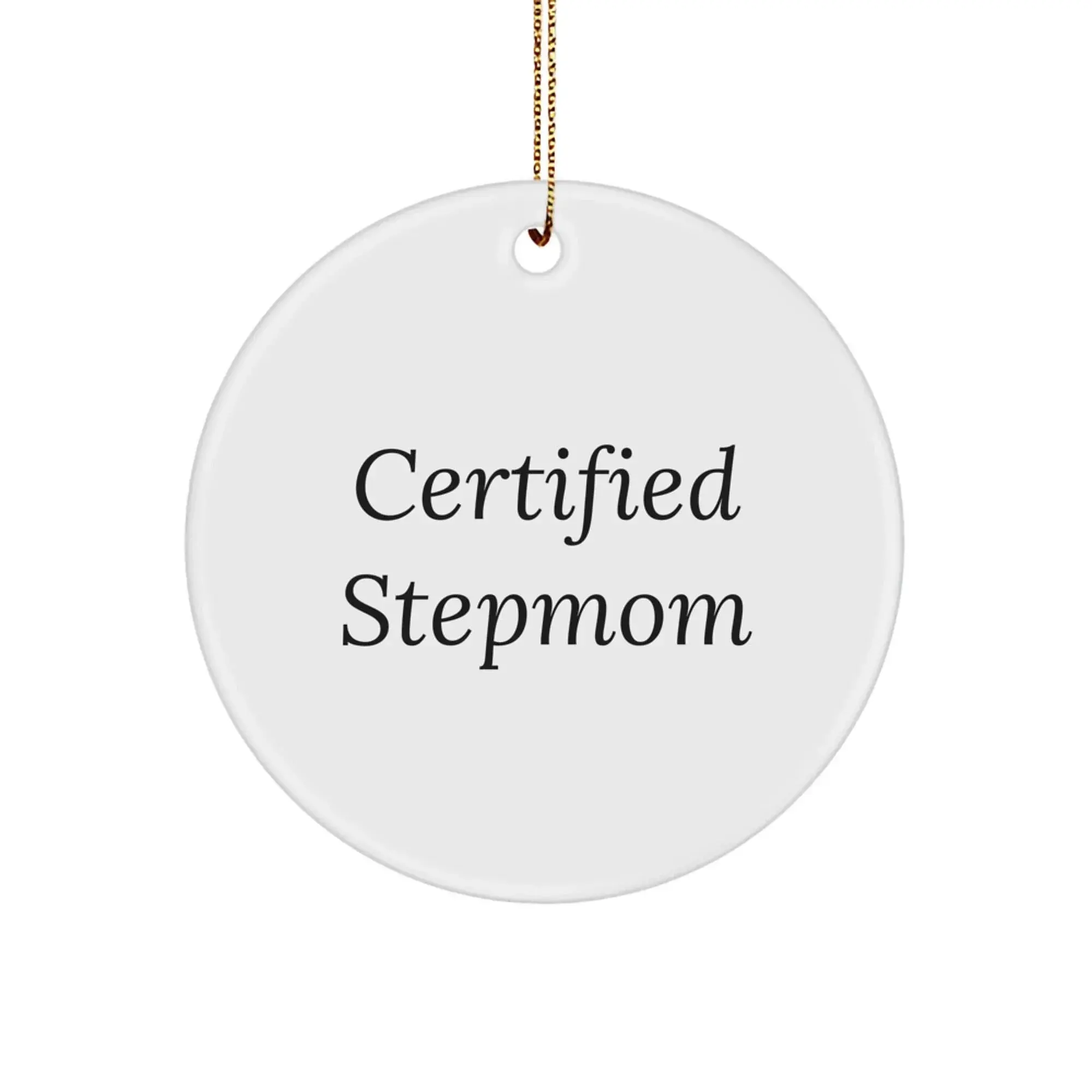 Funny Stepmom Gifts from Family - Certified Stepmom Circle Ornament for Christmas Unique Decorations - Stepmom Appreciation Gift for Women