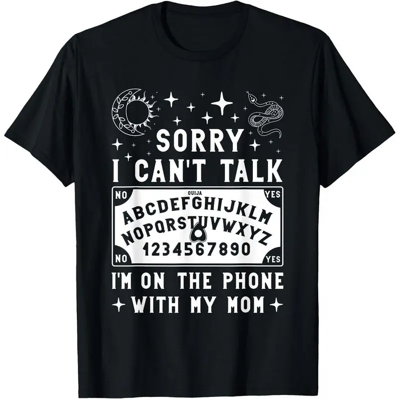 Sorry I Can't Talk I'm On The Phone With My Mom T-Shirt women's shirts