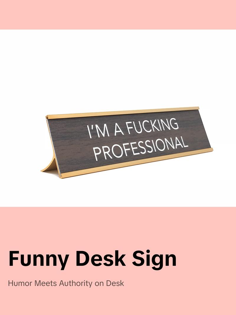 LEMONSODA Novelty Nameplate Style Desk Sign (I'm a Fucking Professional) - Brown (Large Print) LEMONSODA Novelty Nameplate Style Desk Sign (I'm a Fucking Professional) - Brown (Large Print)