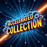 ACCELERATED COLLECTION