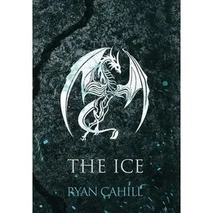 The Ice: The Bound and The Broken Novella -- Ryan Cahill, Hardcover