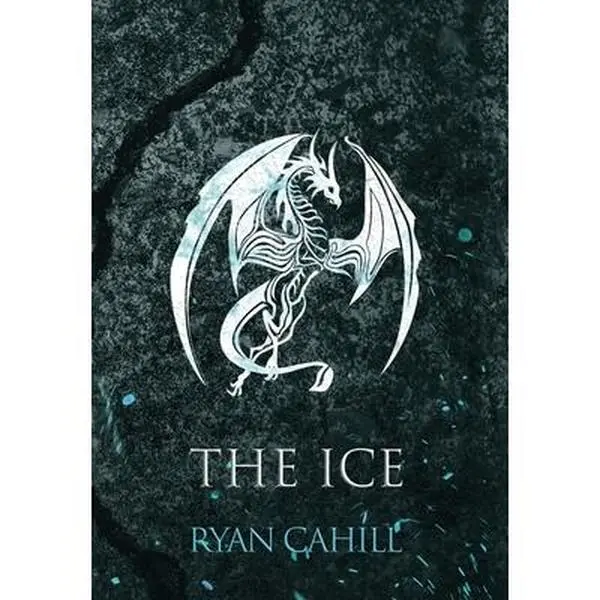 The Ice: The Bound and The Broken Novella -- Ryan Cahill, Hardcover