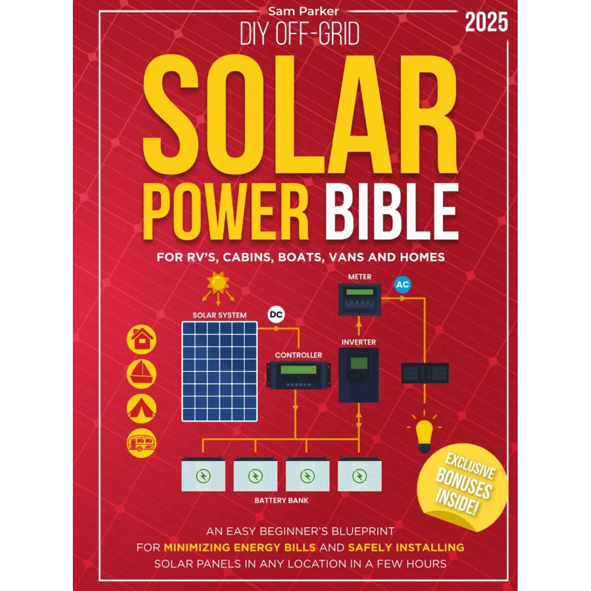 DIY Off-Grid Solar Power Bible: Beginner’s Blueprint for Minimizing Energy Bills and Safely Installing Solar Panels in Any Location in a Few Hours Hardcover – Large Print, March 21, 2025