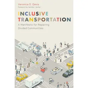Inclusive Transportation: A Manifesto for Repairing Divided Communities Paperback – July 13, 2023