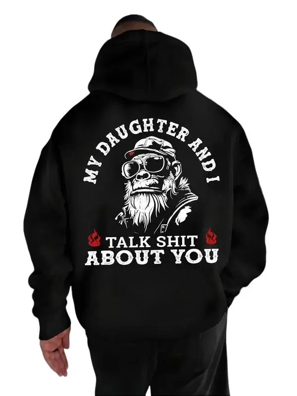 My Daughter and I Talk Shit About You Print Men's T-Shirt, Hoodie and Crewneck Sweatshirt, Menswear, Funny Dad and Girl Dad