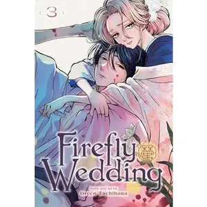 Firefly Wedding, Vol. 3 -- Oreco Tachibana, Paperback