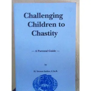 USED-Challenging Children to Chastity: A Parental Guide by H. Vernon Sattler (Paperback)