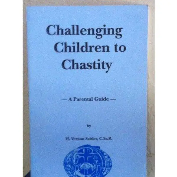 USED-Challenging Children to Chastity: A Parental Guide by H. Vernon Sattler (Paperback)