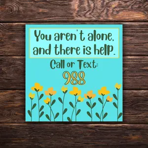 You Aren’t Alone – 988 Crisis Hotline Sticker | Mental Health Awareness Sticker | Suicide Prevention | Floral Vinyl Sticker