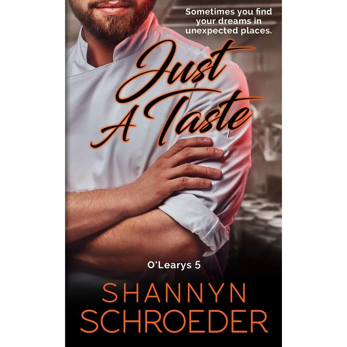 Just A Taste: A Foodie Chicago Irish Family Steamy Contemporary Romance (The O'Leary Family) Paperback – May 17, 2019