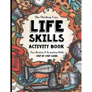 Life Skills Activity Book - For Active & Creative Kids - The Thinking Tree: Fun-Schooling for Ages 8 to 16 - Including Students with ADHD, Autism & ... Tool for Adoption and Foster Parenting Paperback – July 13, 2021