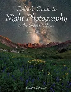 USED-Collier's Guide to Night Photography in the Great Outdoors - 3rd Edition by Grant Collier (Paperback)
