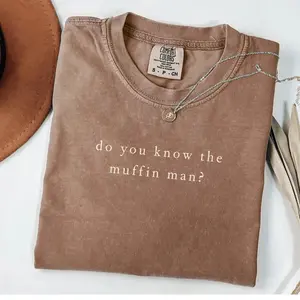 Do you know the muffin man? Funny meme Comfort Colors T-shirt with bakery humor, perfect for dads and anyone who loves trendy, playful jokes and lighthearted adult humor.