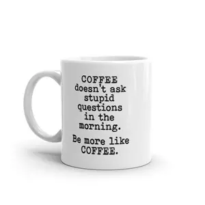 Coffee Doesnt Ask Stupid Questions Mug Funny Sarcastic Caffeine Lovers Novelty Cup-11oz Funny Coffee Mugs Ceramic Printed Drinkware Cup