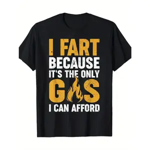 👕 Men'S 100% Cotton Graphic T-Shirt - "I Fart Because It'S the Only GIS I Can Afford" Funny Print, Casual Round Neck Short Sleeve Tee, Breathable & Cool for Summer Outdoor Activities, Perfect Gift Idea, Summer Tshirt |   Casual Style |   Cotton Fabric