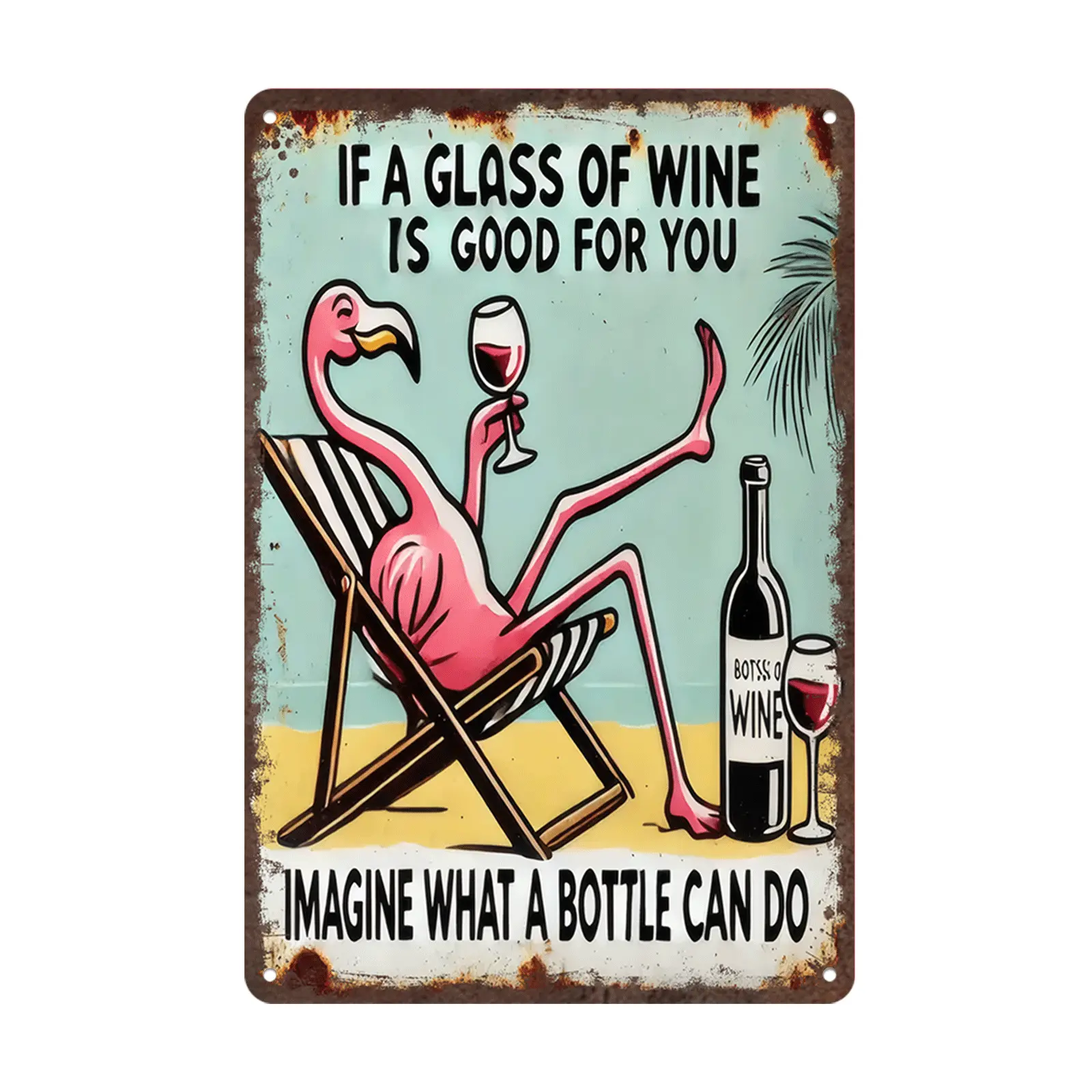 8x12in Rustic Vintage Aluminium Flamingo Metal Sign - 'If a Glass of Wine Is Good for You, Imagine What a Bottle Can Do' - Playful, Durable, Easy-Install Room Decor with Hanging Holes, Unique Kitchen Plaque, Birthday Gift for Adults