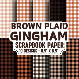 Brown Plaid Gingham Scrapbook Papers: Decorative Brown Gingham Pages for Scrapbooking, Mixed Media, Origami, Wrapping Paper, Junk Journaling, Decoupage, DIY, Card Crafting, And More Paperback – July 16, 2024