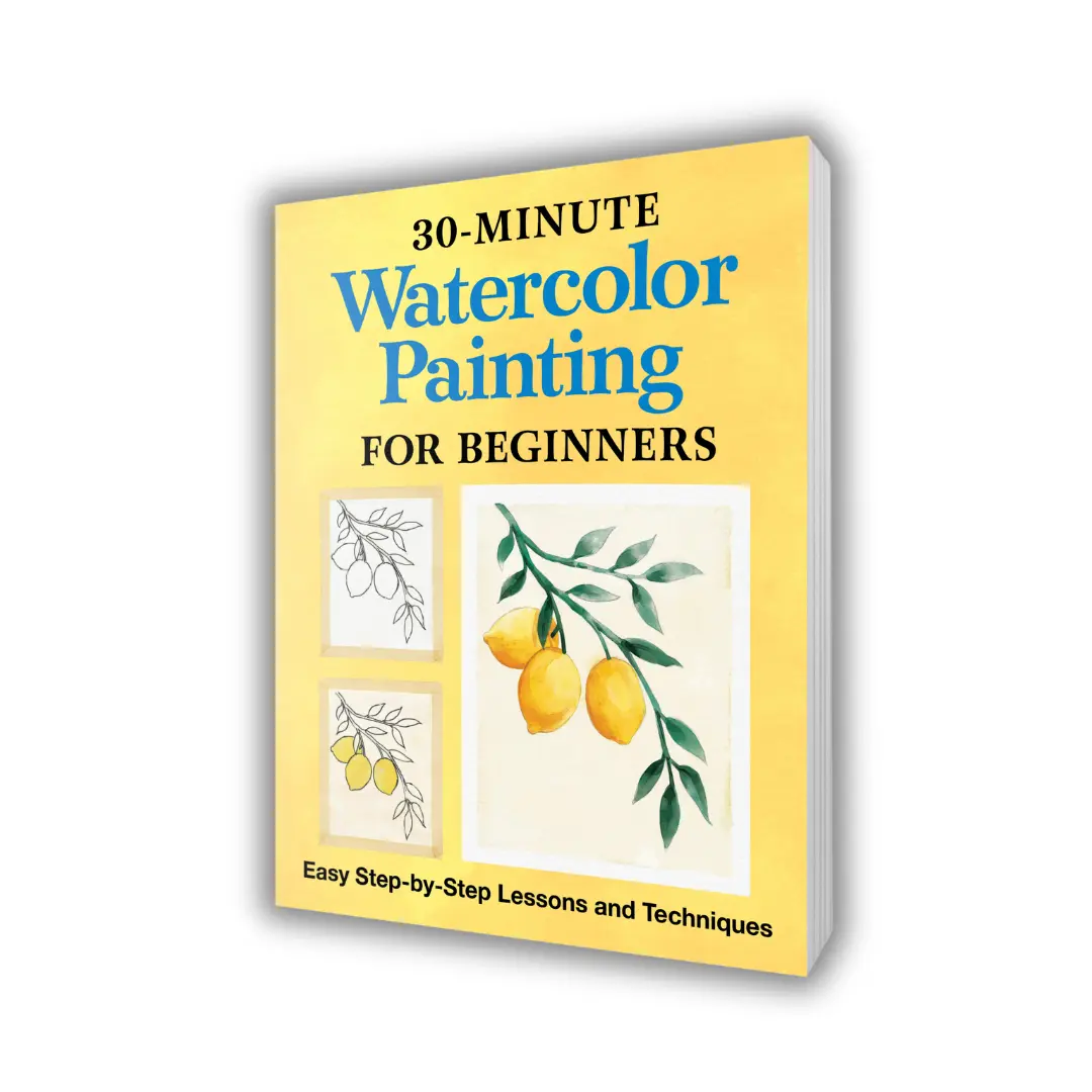 30-Minute Watercolor Painting Tutorials for Beginners - Easy Step-by-Step Art Lessons for Adults (Crafts & DIY Lifestyle Hobby Book)