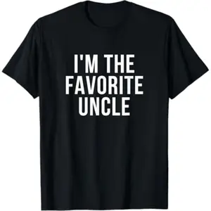 I'm The Favorite Uncle T-Shirt