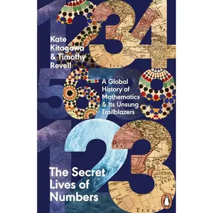 The Secret Lives of Numbers: A Global History of Mathematics & Its Unsung Trailblazers Paperback – August 29, 2024