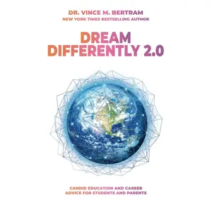 Dream Differently 2.0: Candid Education and Career Advice for Students and Parents Paperback – April 12, 2024