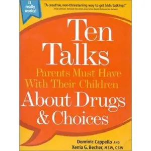 USED-Ten Talks Parents Must Have Their Children About Drugs & Choices (Ten Talks Series) by Dominic Cappello (Paperback)