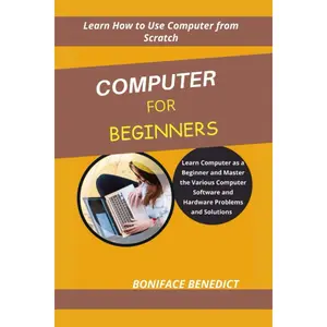 Computer for Beginner's: Learn Computer as a Beginner and Master the Various Computer Software and Hardware Problems and Solutions Paperback – April 16, 2020
