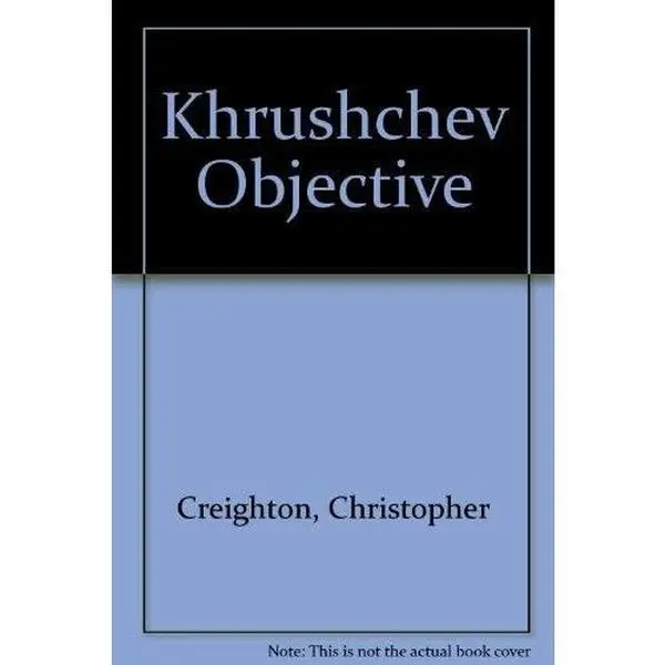 Used Khrushchev Objective Literature Book - Christopher Creighton, Hardcover Edition