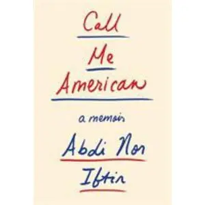 USED-Call Me American: A Memoir by Iftin, Abdi Nor (Hardcover)