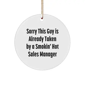 Funny Sales Manager Gifts for Men, Circle Ornament with Sorry This Guy Is Already Taken Quote, Christmas Unique Ornaments for Coworkers, Family, and Friends