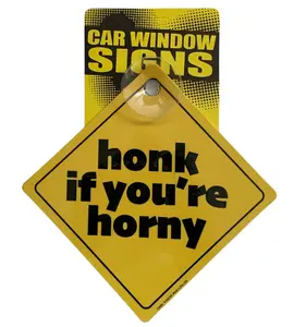 Honk if you're HORNY - Plastic Car Window Suction Cup Decal Sign - Made in USA