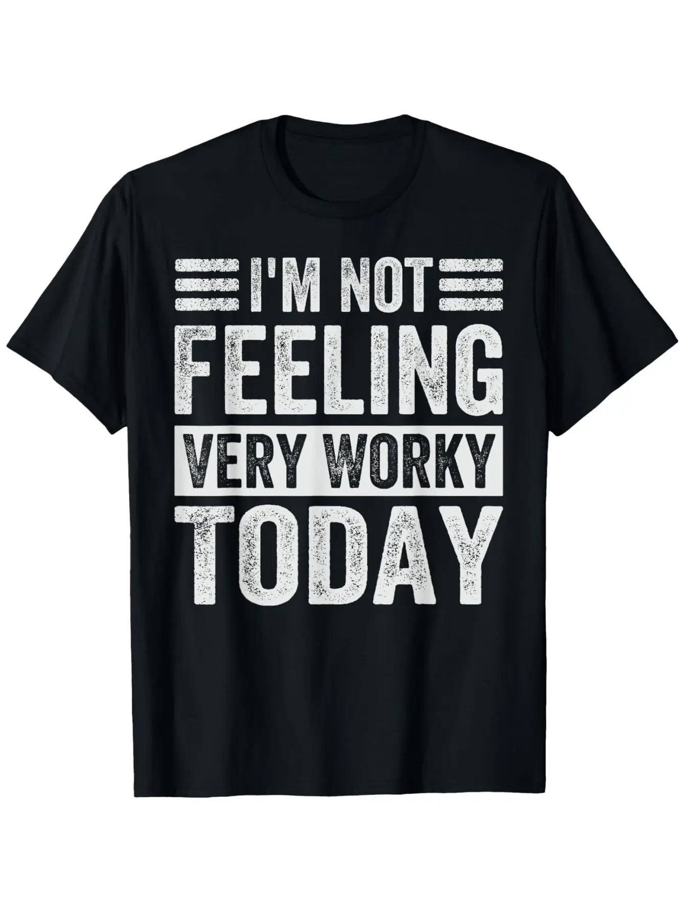 I'M Not Feeling Very Worky Today - Sarcastic Work Jokes T-Shirt, Unisex Cotton Casual Round Neck Outdoor Short Sleeve T-Shirt with Slight Stretch, Slightly Elastic, Cotton, S-XXXL