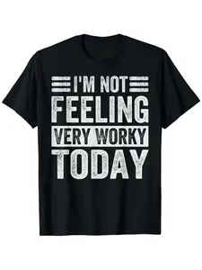 I'M Not Feeling Very Worky Today - Sarcastic Work Jokes T-Shirt, Unisex Cotton Casual Round Neck Outdoor Short Sleeve T-Shirt with Slight Stretch, Slightly Elastic, 100%Cotton, S-XXXL