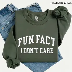 Fun Fact I Don't Care Funny Sweatshirt, Sarcastic College Sweatshirt, Adult Humor Pullover Shirt, Talkative Person Shirt, Sarcastic Funny Quote Crewneck