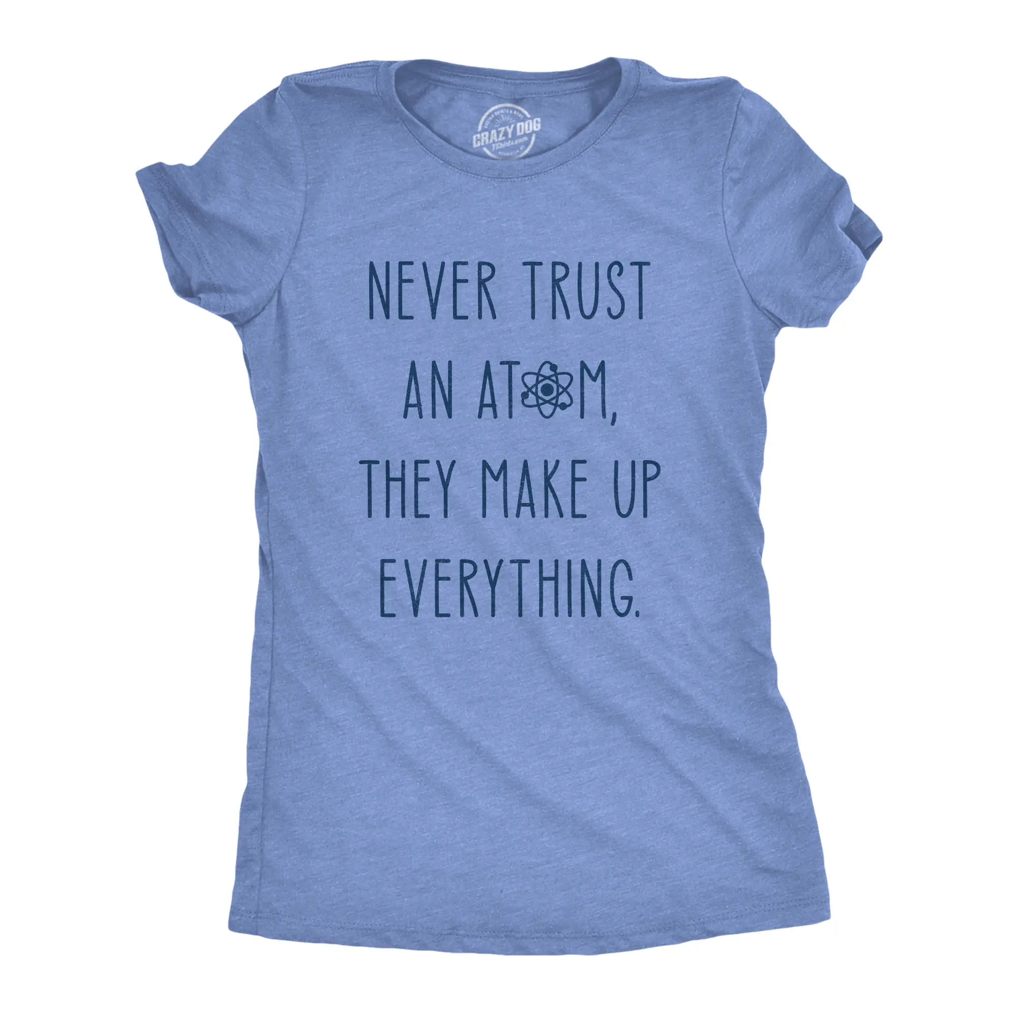 Womens Never Trust An Atom They Make Everything Up T Shirt Funny Nerdy Science Graphic Tee Funny Womens T Shirts Cute Vintage Fashion Casual Ladies T-Shirt Gift Nerd Tops for Women Funny Science Top Women's Light Blue