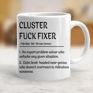 Funny Mug Clusterfk Fixer Problem Solver Fun Gift For Coworkers Ceramic Coffee Mug