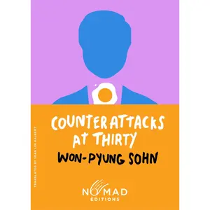 Counterattacks at Thirty (Nomad Edition): A Novel by Won-pyung Sohn||Sean Lin Halbert [Paperback Book]