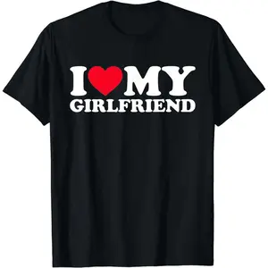 "100% Cotton I Love My Girlfriend Shirt I Heart My Girlfriend Shirt GF T-Shirt men and women "