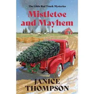 Mistletoe and Mayhem: Volume 3 -- Janice Thompson, Paperback