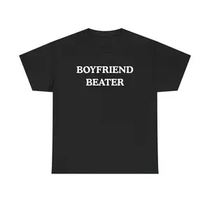 BOYFRIEND BEATER Unisex Heavy Cotton Tee- Funny shirt - boyfriend hate - gift for women