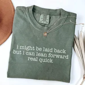 Funny Laid Back Quote Shirt, Comfort Colors Funny Graphic Tee, Sarcastic Humor Shirt, Trendy Gift for Women