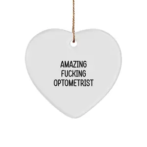 Funny Optometrist Gifts from Friends - Amazing F--king Optometrist Heart Ornament for Christmas Unique Gifts for Optometrist Men