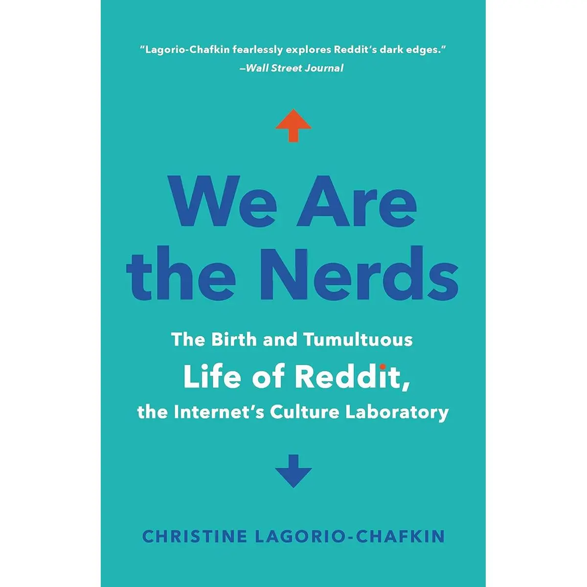 We Are the Nerds: The Birth and Tumultuous Life of Reddit, the Internet's Culture Laboratory Paperback – October 1, 2019