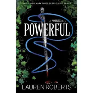 Powerful (Special Edition): A Powerless Story -- Lauren Roberts, Hardcover