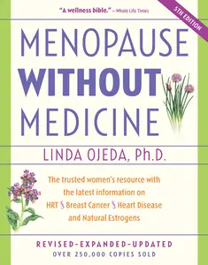 USED-Menopause Without Medicine: The Trusted Women's Resource with the Latest Information on Hrt, Breast Cancer, Heart Disease, and Natural Estrogens by Ojeda, Linda (Paperback)