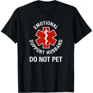 100% Cotton Do Not Pet Emotional Support Husband Funny T-Shirt