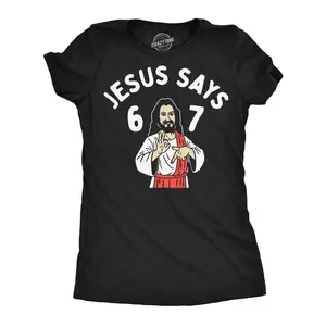Womens Funny T Shirts Jesus Says 6 7 Sarcastic Meme Graphic Novelty Tee For Ladies Funny Womens T Shirts Cute Vintage Fashion Casual Ladies T-Shirt Gift Meme Tops for Women Funny  Top Women's Novelty Tees Black -