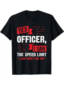 Summer t Shirts Yes Officer I Saw The Speed Limit Print Men's Crew Neck Fashionable Short Sleeve Sports T-shirt
