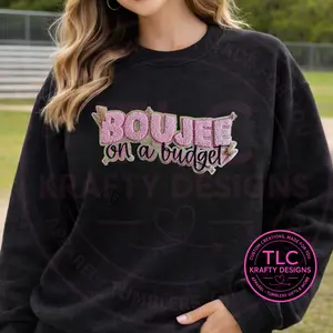 Boujee on a Budget Sweatshirt, Funny Boujee Sweatshirt, Boujee Humor Sweatshirt