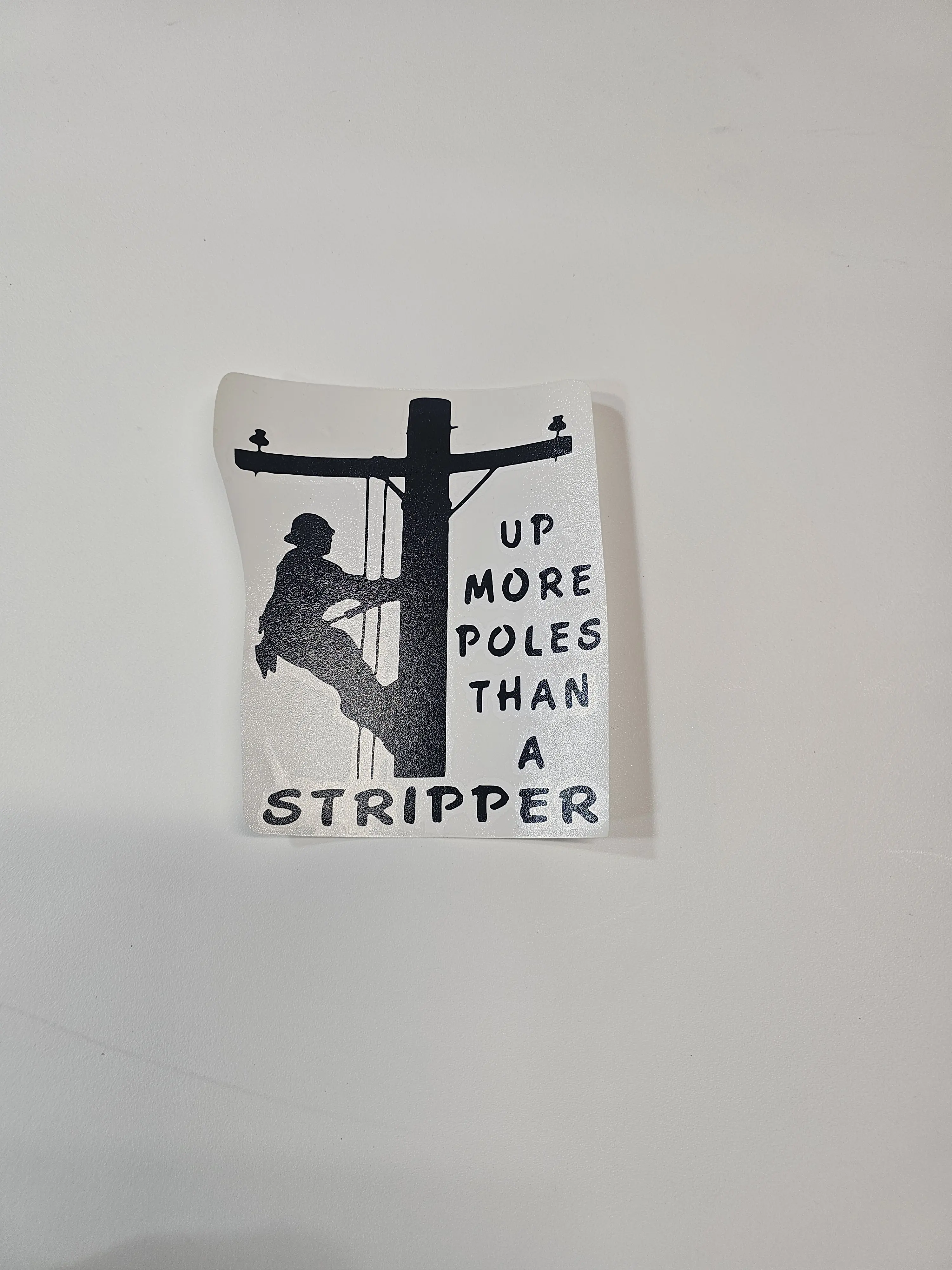 "up more poles than a stripper " lineman vinyl decal 5 x 5 inches black